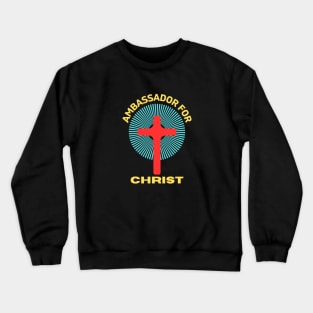 Ambassador For Christ | Christian Saying Crewneck Sweatshirt